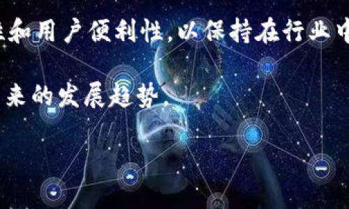 特派钱成立于2018年，旨在提供简便快捷的金融服务，特别是针对年轻用户和小微企业。通过创新的金融科技手段，特派钱希望能让用户轻松管理个人或企业资金，提升资金使用效率。

以下是对特派钱成立时间及其发展历程的详细介绍，分为几个部分，让我们一同探索。

特派钱的成立背景
特派钱的成立源于近年来金融科技的迅猛发展。随着移动互联网的普及，传统金融机构的服务效率和用户体验的问题逐渐显现。许多年轻用户和小微企业主对灵活、高效的金融服务需求日益增加。特派钱正是在这样的市场环境下应运而生，致力于提供一站式的金融解决方案。

特派钱的发展历程
自2018年成立以来，特派钱经历了多个重要的发展阶段。从最初的产品研发、市场推广到后来的用户反馈和产品迭代，特派钱始终关注用户的需求，努力提升服务质量。
在初期，特派钱以小额信贷起家，逐步扩展至个人理财、企业融资等多个领域。随着用户数量的增加，特派钱的技术团队不断平台的安全性和便捷性，以确保用户的资金安全和使用体验。

特派钱的市场定位
特派钱主要面向年轻用户和小微企业，提供灵活多样的金融产品。针对年轻用户，特派钱推出的产品强调简洁易用，用户只需通过手机App即可完成贷款申请、还款等操作；而针对小微企业，特派钱提供定制化的融资方案，帮助他们解决流动资金不足的问题。

特派钱的核心竞争力
在竞争日益激烈的金融科技领域，特派钱凭借以下几个核心竞争力取得了市场的认可：
ul
    listrong用户体验： /strong特派钱注重产品的设计和用户的使用体验，通过简洁的界面与流畅的操作流程吸引了大量用户。/li
    listrong技术创新： /strong特派钱利用大数据和人工智能技术，不断信贷审批流程，提高审核效率，降低信贷风险。/li
    listrong产品多样性： /strong特派钱提供多种金融服务，包括小额贷款、信用卡服务和投资理财产品，满足不同用户的需求。/li
/ul

未来展望
展望未来，特派钱计划进一步拓展市场，推出更多符合用户需求的金融产品。同时，将持续加大技术投入，提升平台的安全性和用户便利性，以保持在行业中的竞争优势。

通过上述对特派钱成立时间及背景的介绍，我们不仅了解了其成立的背景及初衷，也掌握了其在金融科技领域的定位及未来的发展趋势。

如需更详细的信息，请提供您的具体需求。